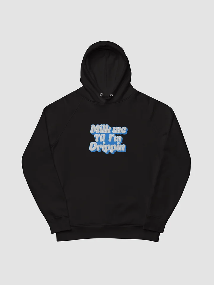 Milk Me Till Im Drippin Pullover Emboridered product image (1)