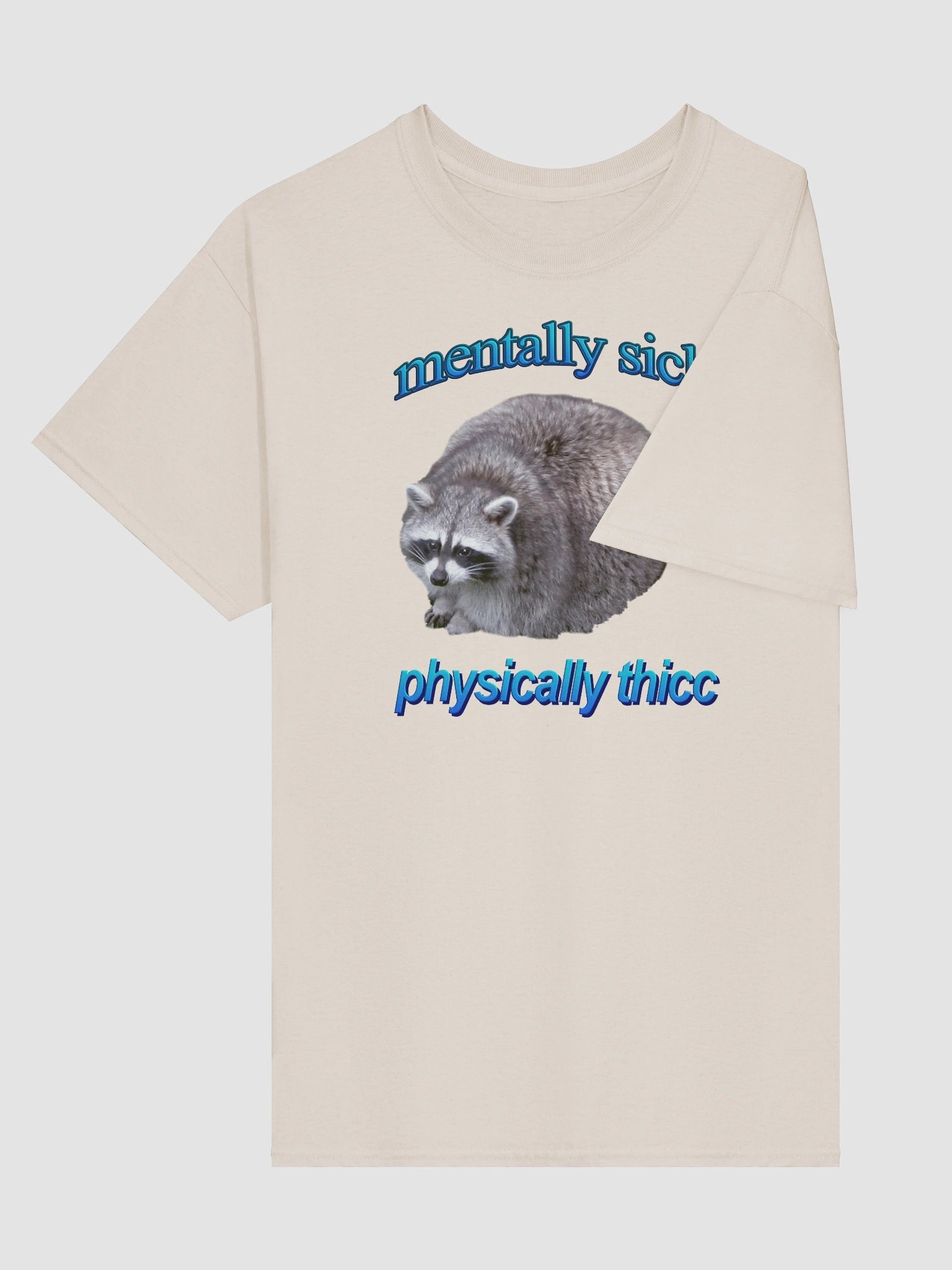Mentally Sick Physically Thicc Raccoon T-shirt product image (31)