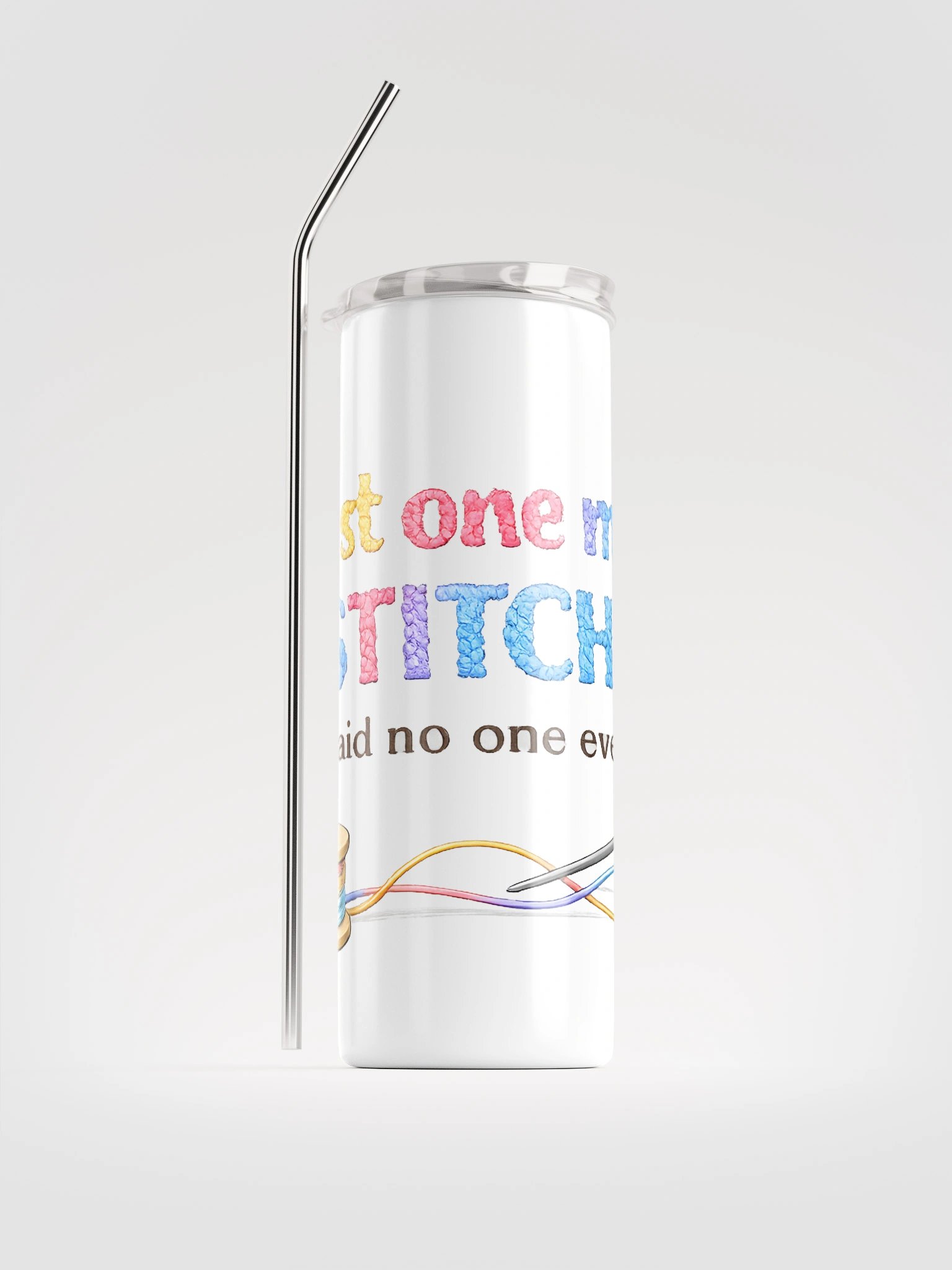 Just one more stitch...said no one ever Steel Tumbler product image (1)