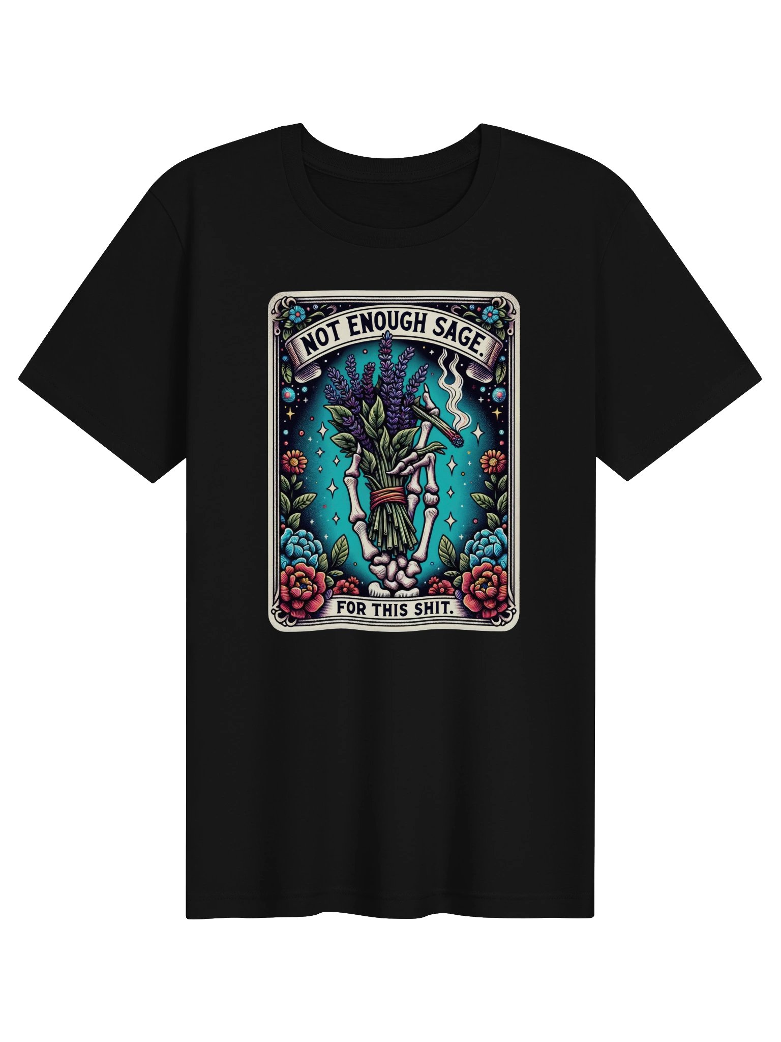 Not Enough Sage for This T-Shirt | Funny Tarot-Inspired Graphic Tee TTS - Black product image (1)