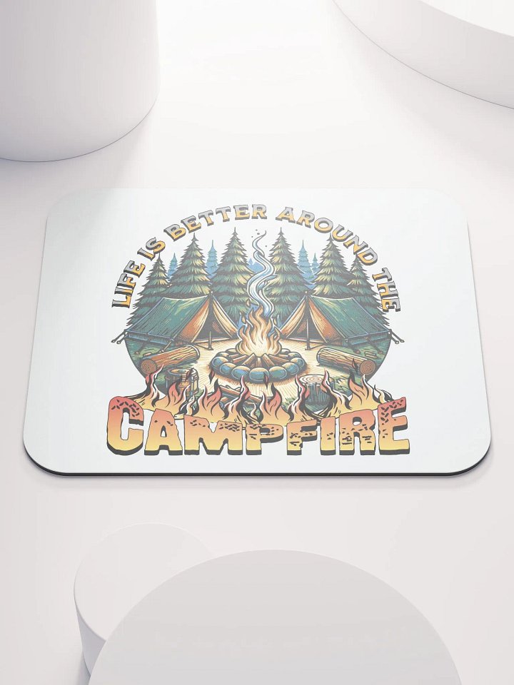 Life Is Better Around The Campfire Cozy Mouse Pad product image (1)