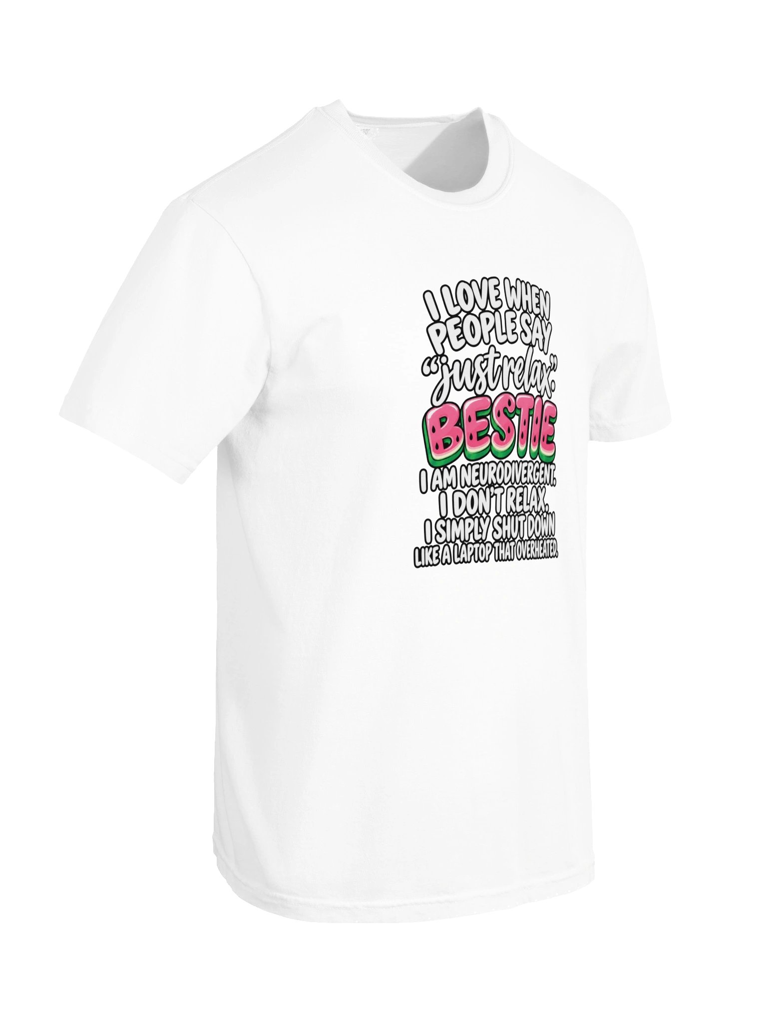 Bestie, I Am Neurodivergent White T-Shirt product image (6)