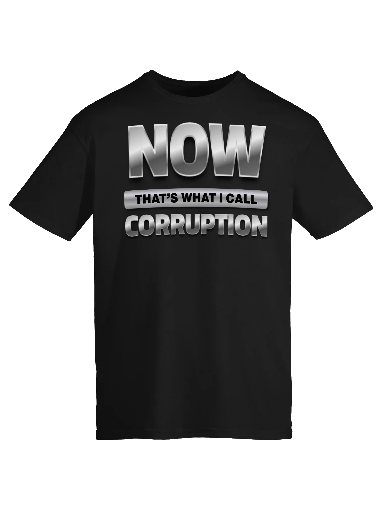Political Satire T-Shirt | Now That's What I Call Corruption | Funny Protest Shirt | Political Humor | Government Corruption Gift product image (49)