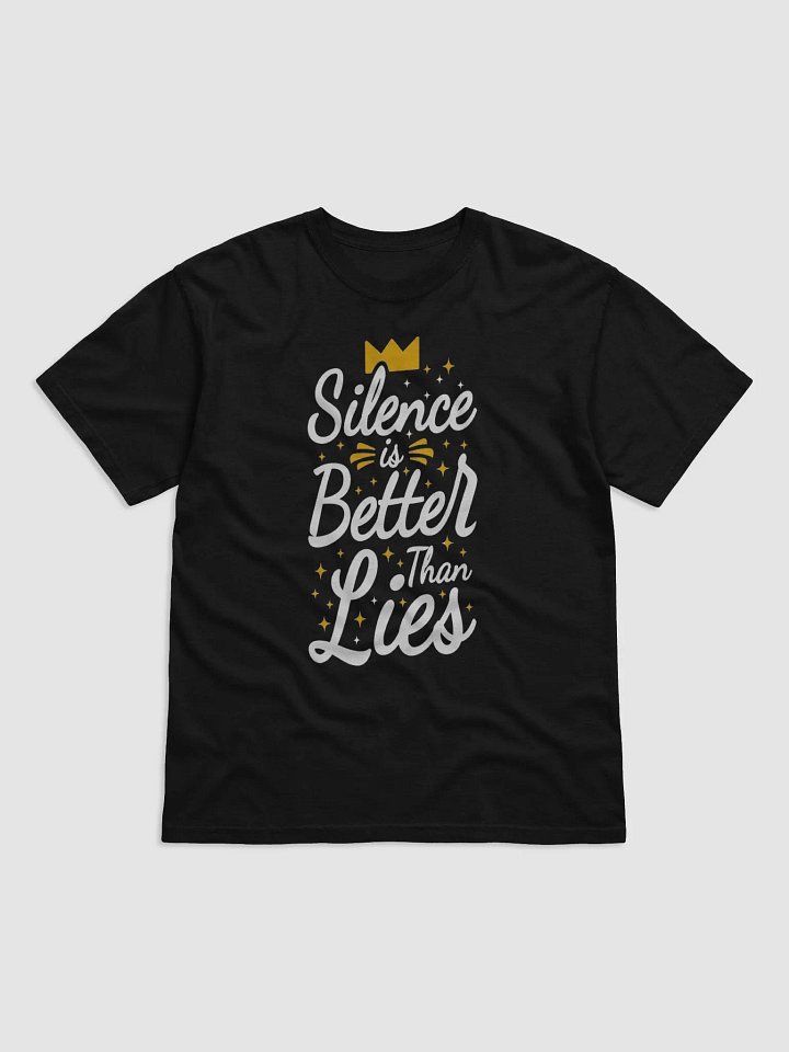Silence is Better Than Lies T-Shirt product image (1)