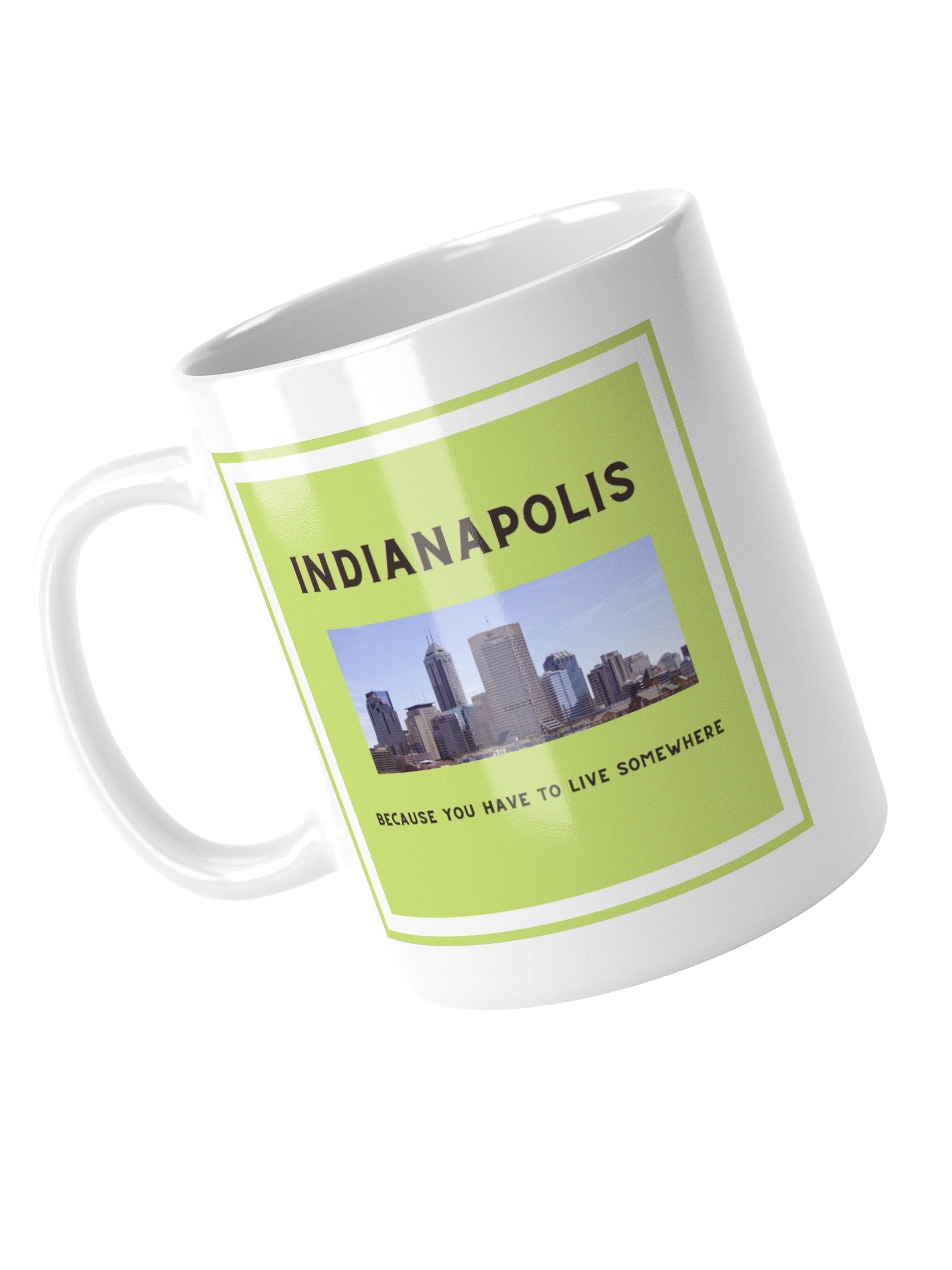 Indianapolis: Because You Have to Live Somewhere Mug product image (14)