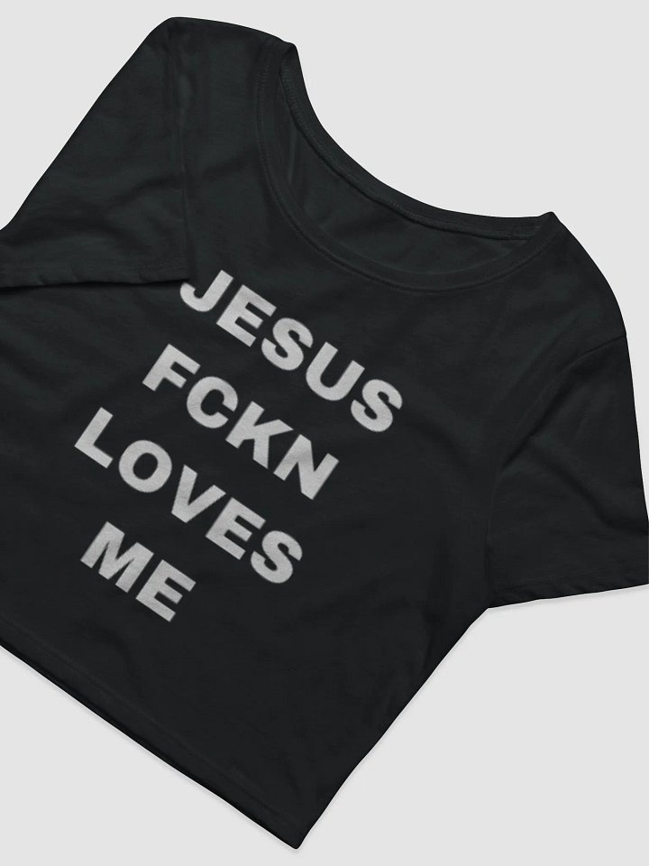 JESUS FCKN LOVES ME crop product image (2)