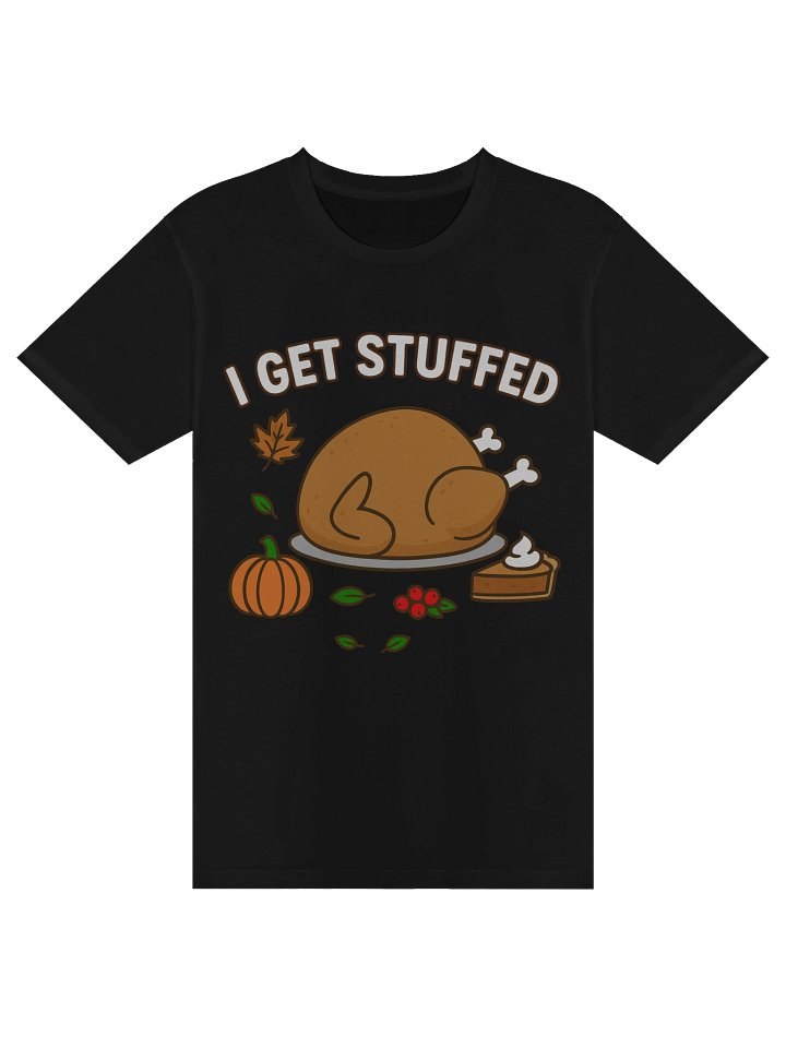 I Get Stuffed Tee (4 of 4) product image (1)