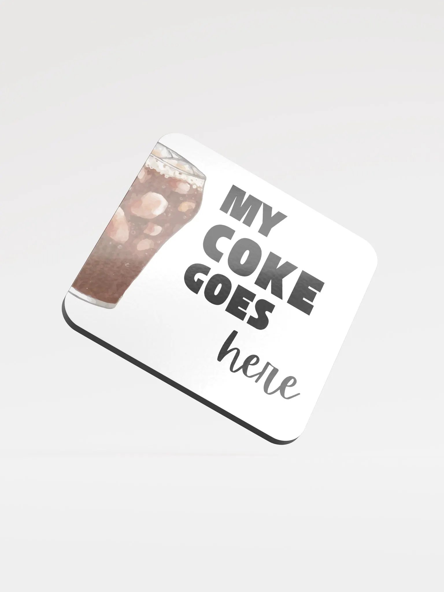 My Coke Goes Here Glossed Cork Coaster product image (1)