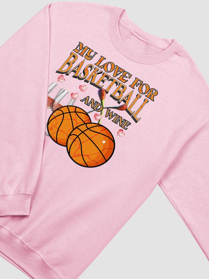 My Love For Basketball And Wine Crewneck Sweatshirt product image (2)