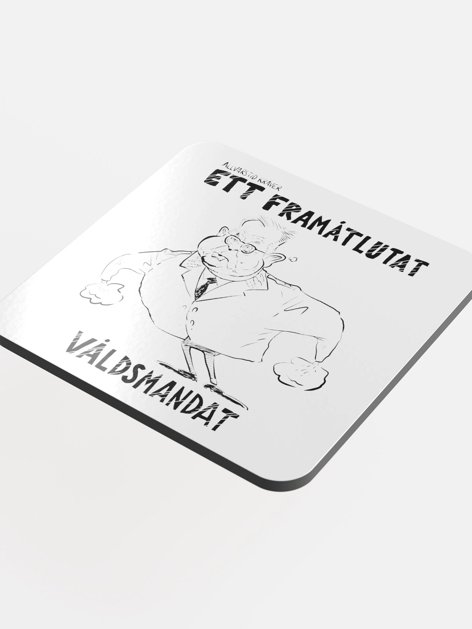 Framåtlutat våldsmandat - Underlägg (signed by @Kluddniklas!) product image (4)