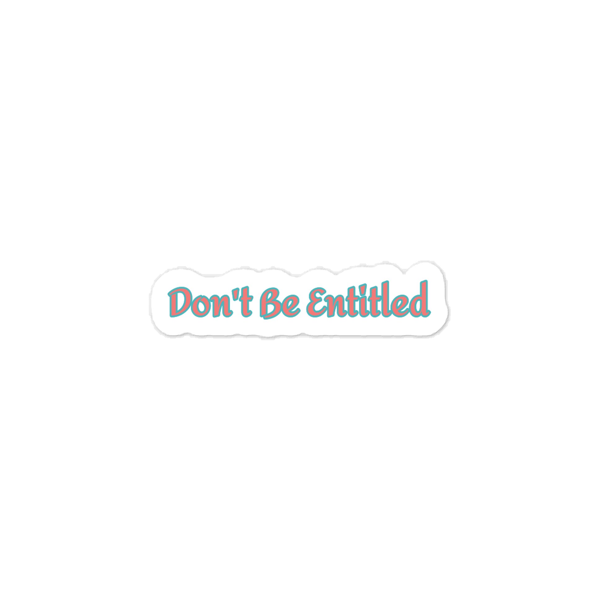 Don't Be Entitled Sticker product image (1)
