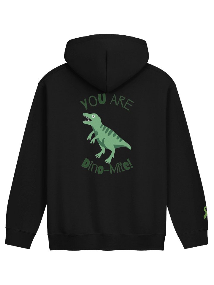 You Are Dino-Mite Hoodie (Mental Health Edition) product image (1)