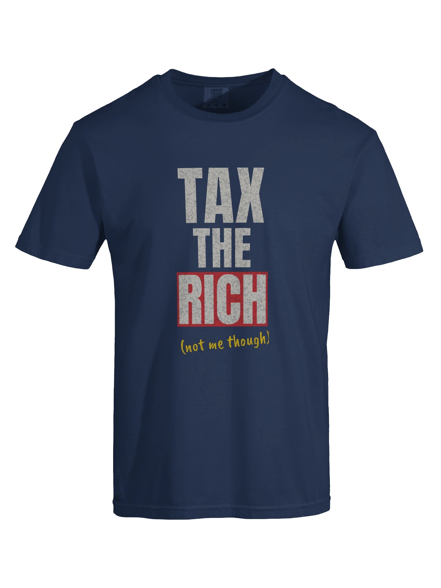 Tax the Rich (Not Me) Tee product image (9)