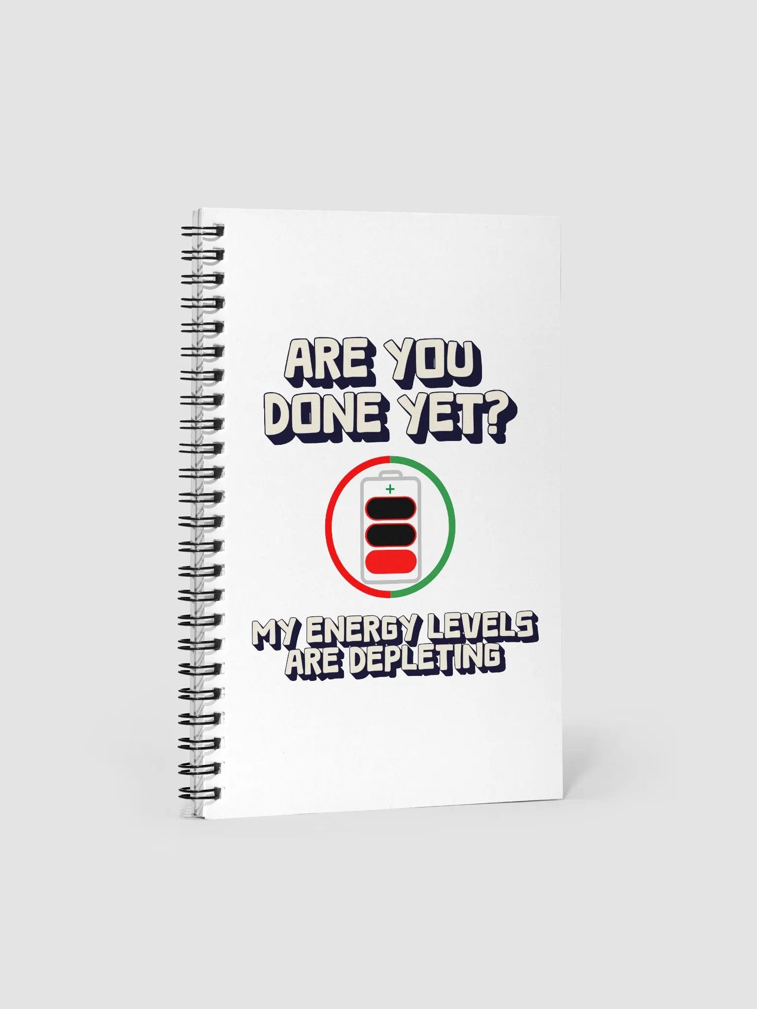 Are You Done Yet? Funny Spiral Notebook product image (1)