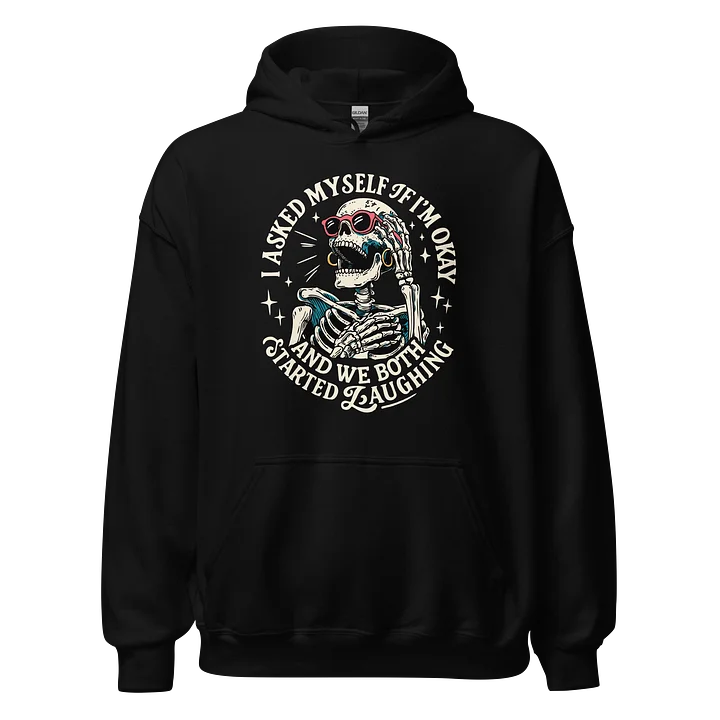 I Asked Myself If Im Ok Funny Hoodie product image (1)