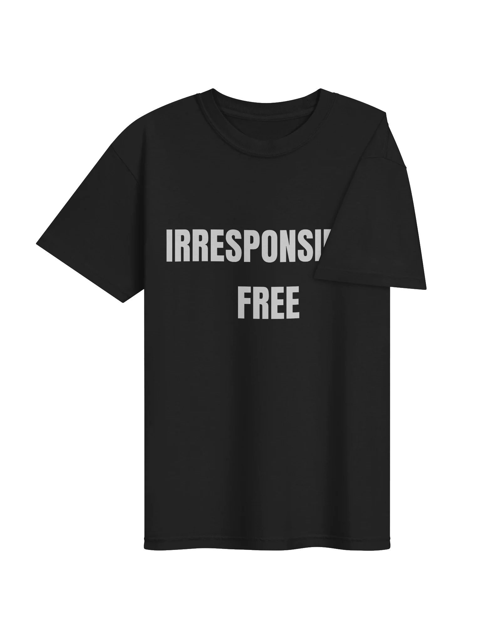 Irresponsibly Free T-Shirt product image (68)