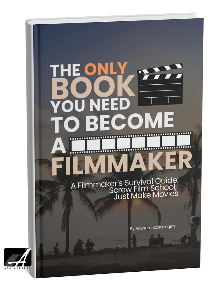 The Only Book You Need to Become a Filmmaker - A Filmmaker’s Survival Guide: Screw Film School, Just Make Movies | E-Book product image (2)