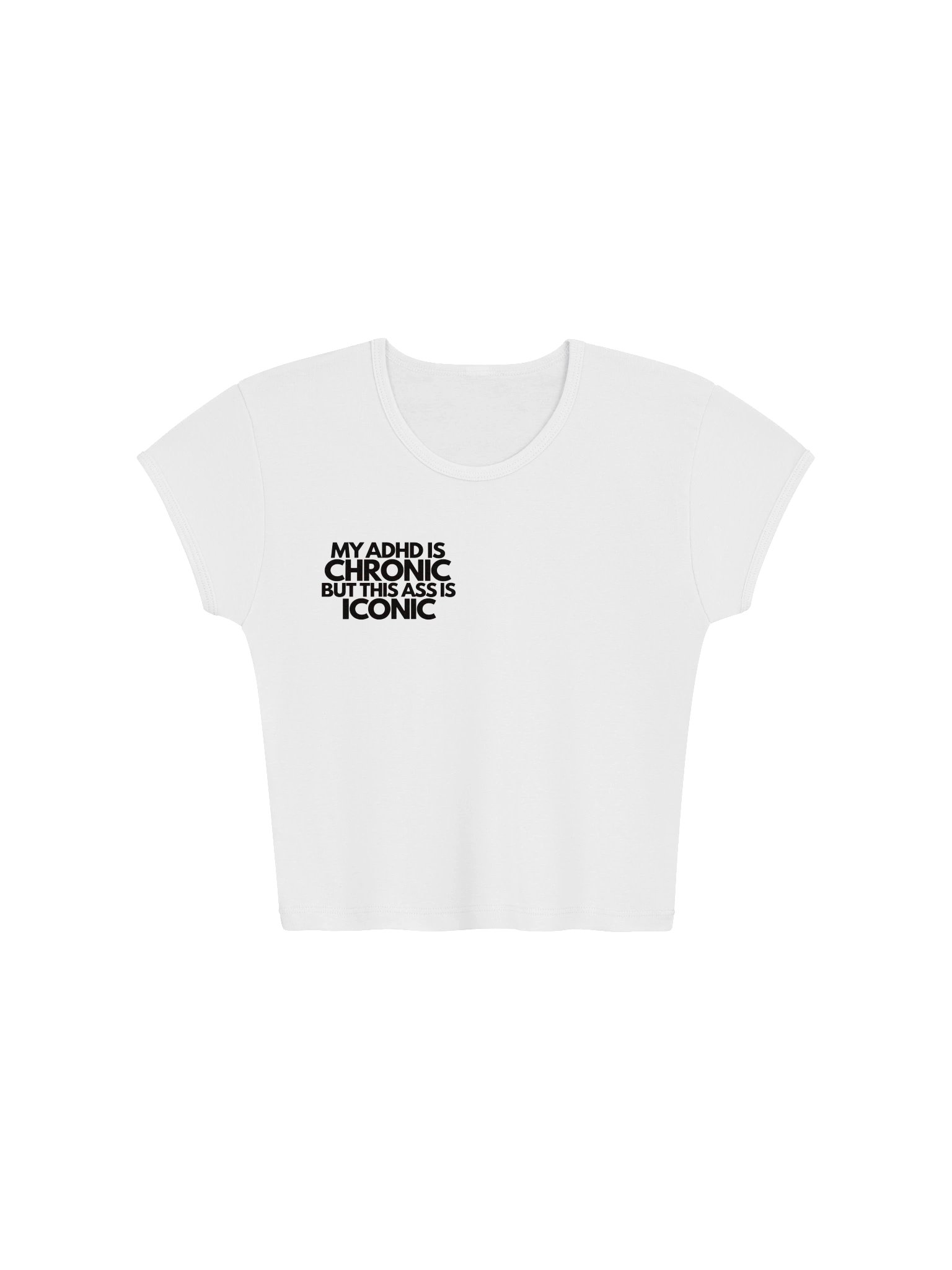 ''My ADHD is chronic" Crop tee White product image (1)