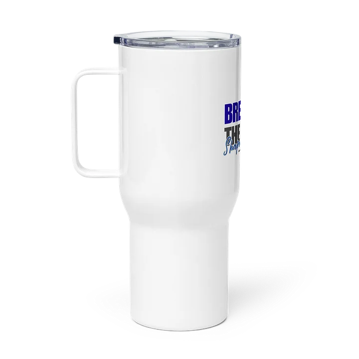 BREAK THE RULES • SHAPE THE FUTURE TUMBLER product image (2)
