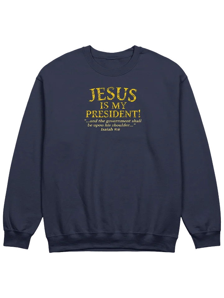 Jesus Is My President Sweatshirt product image (1)
