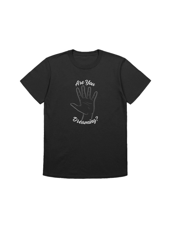 'Are you dreaming?' Reality Check T-Shirt product image (1)