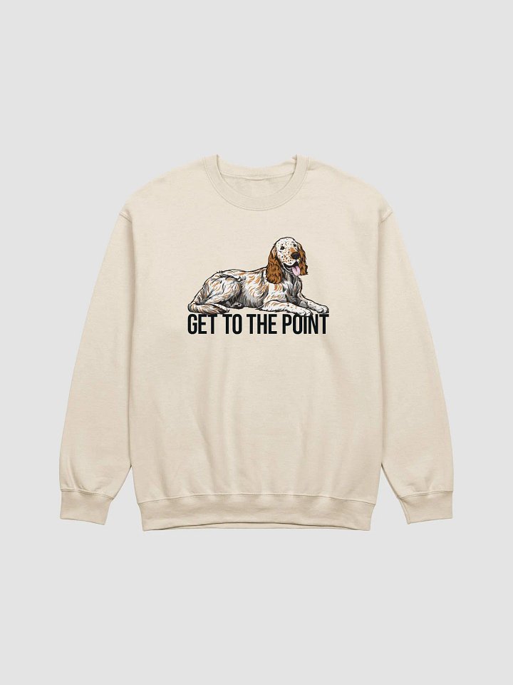 Get to the Point Sweatshirt of an English Setter (Orange) | Funny Shirt for English Setter Paw-rents product image (1)