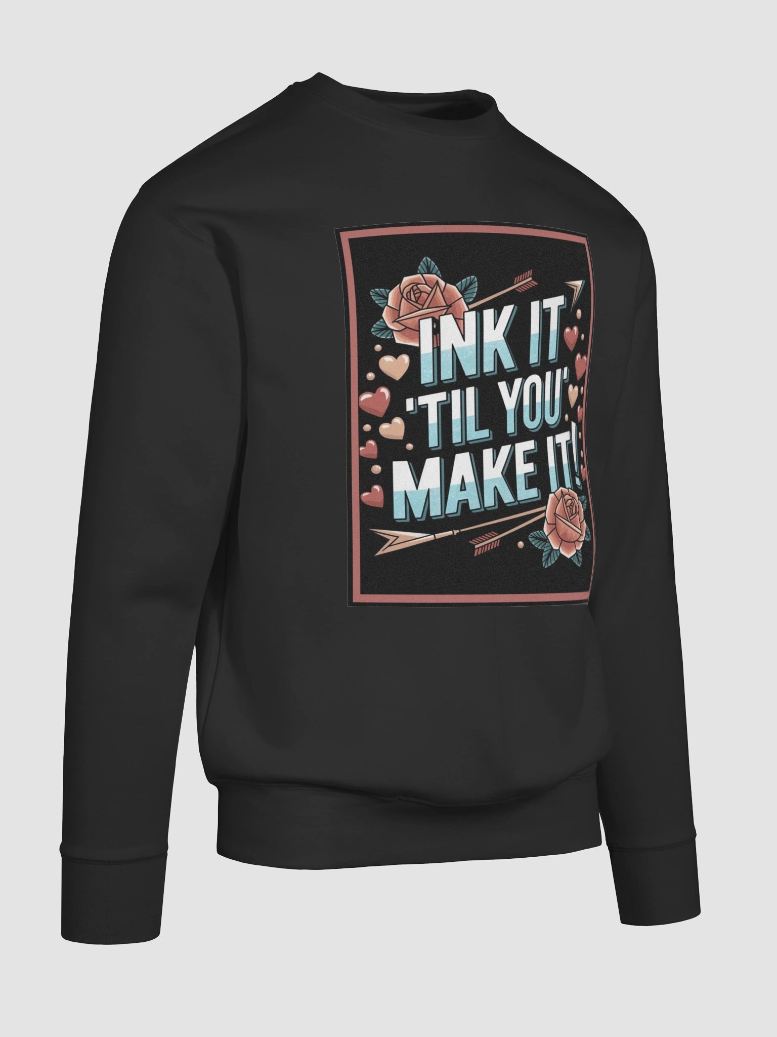 "INK IT TIL' YOU MAKE IT" premium cotton sweatshirt product image (5)
