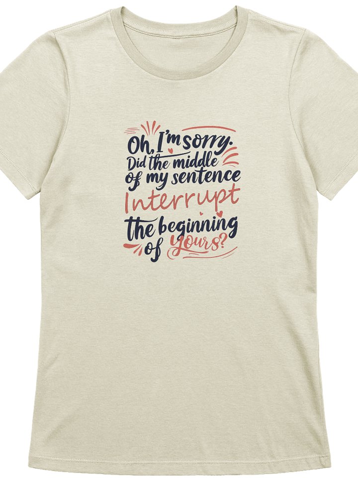 Sarcastic Apology – Interrupting with Style! - Relaxed Tee product image (1)