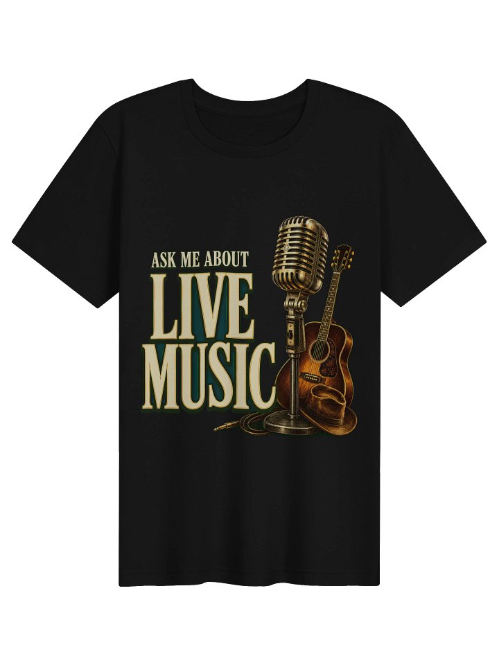 Ask Me About Live Music Tee product image (1)
