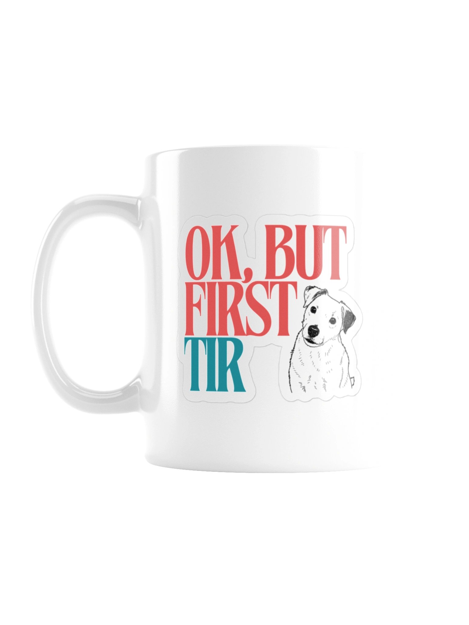 OK, BUT FIRST TIR/Buddy Mug product image (1)