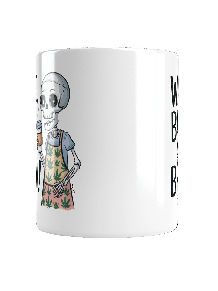 Wake Bake and Brew Skeleton Coffee Mug product image (4)
