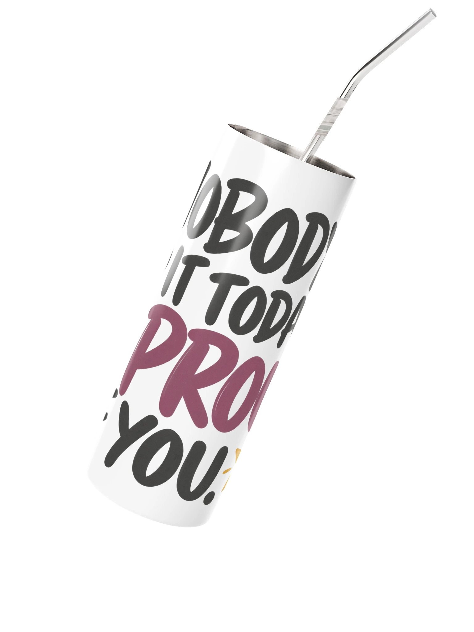 I'm Proud of You. Keep Going. Stainless Steel Tumbler product image (2)
