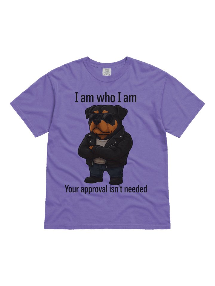 Rottweiler - I am Who I am, Your approval isn't needed T-Shirt product image (13)