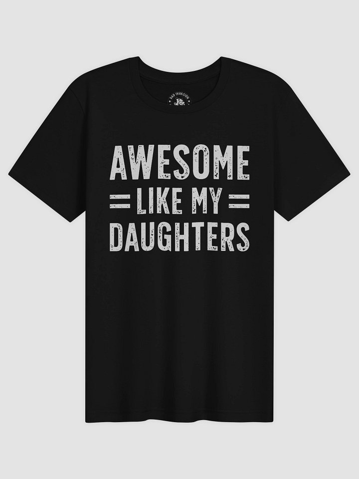 Awesome Like My Daughters T-Shirt - Father's day gift product image (1)