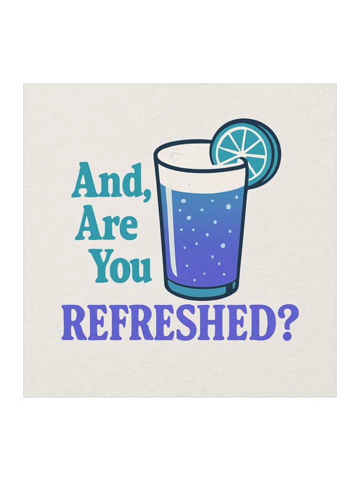 And, Are You Refreshed Sticker product image (1)