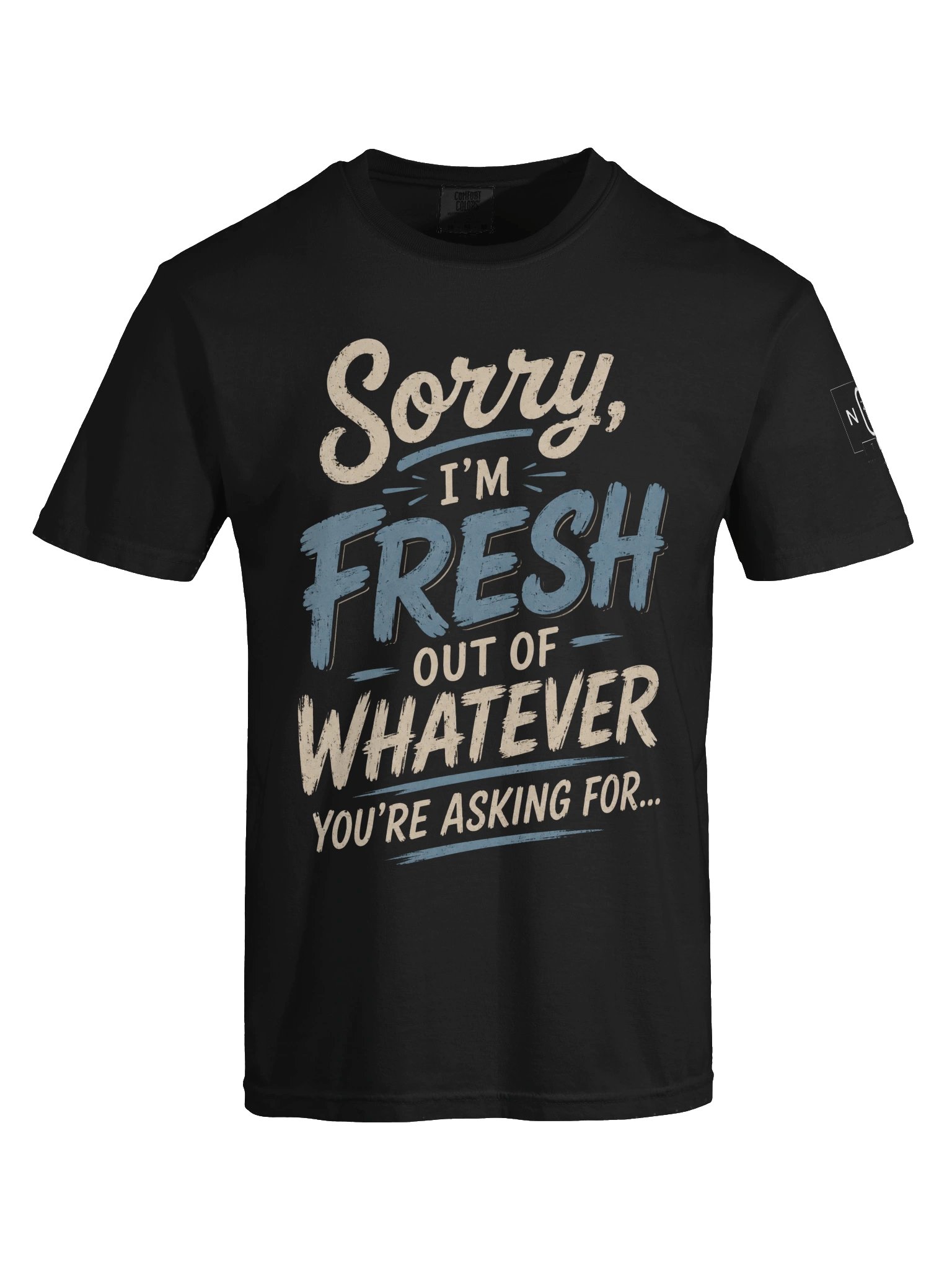Sorry, I'm Fresh Out of Whatever You're Asking For... product image (5)