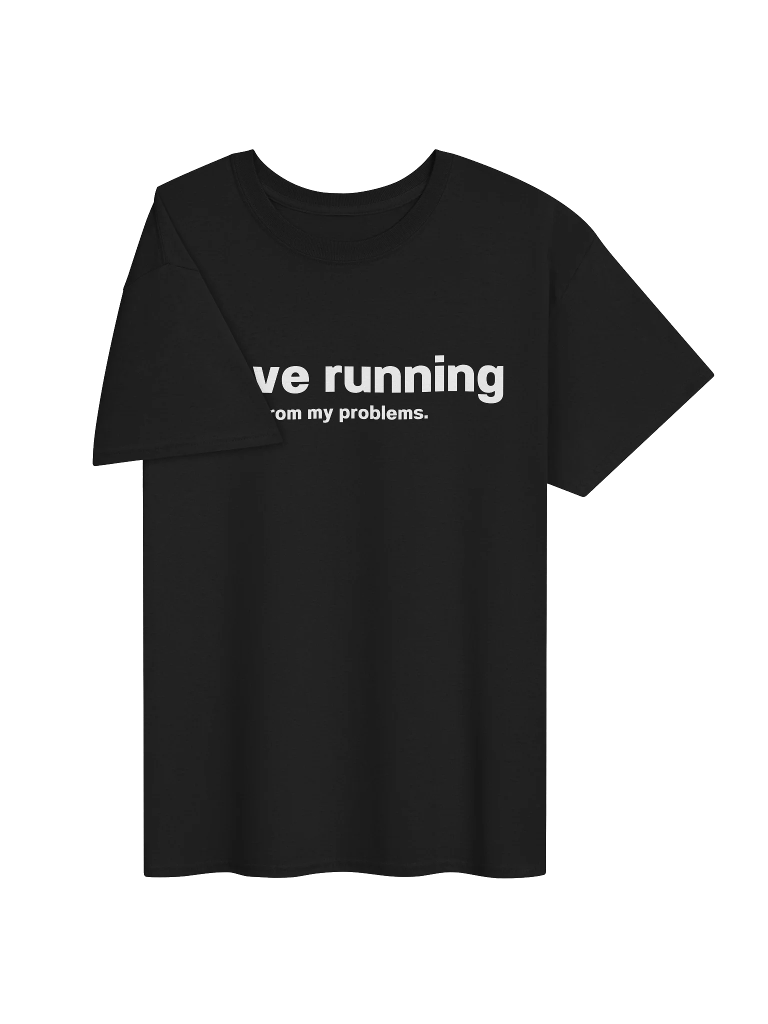 I love running from my problems. Unisex Shirt product image (26)