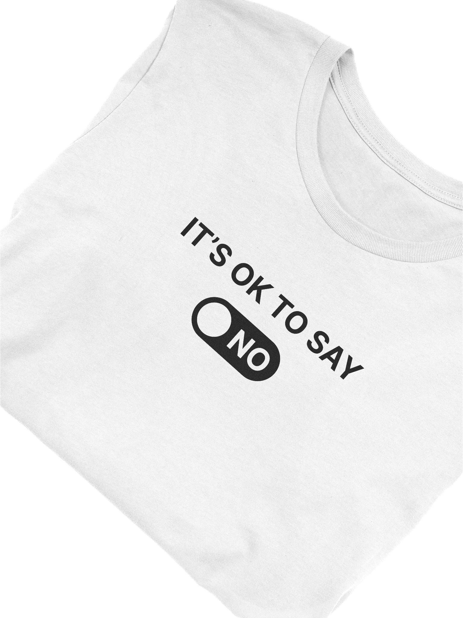 It’s OK To Say NO Tee product image (5)