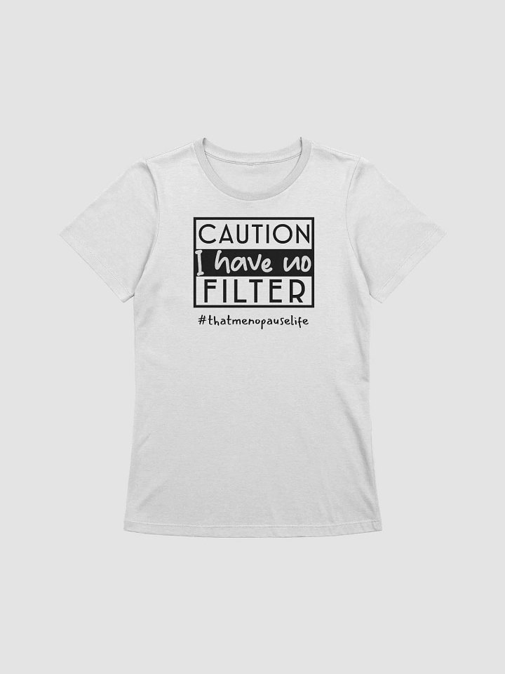 'I have No Filter' Menopause Humor Relaxed Fit T-shirt product image (2)