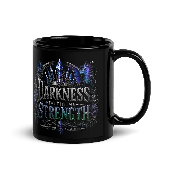 Darkness Taught Me Strength Black Mug product image (3)