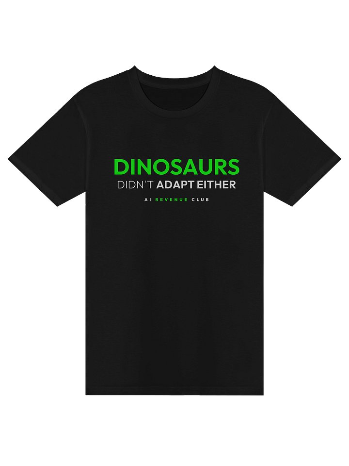 Dinosaurs Didn't Adapt - Tshirt product image (1)