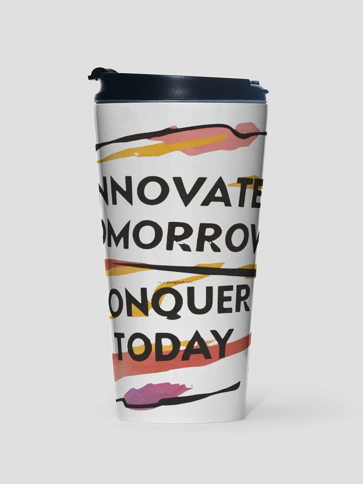 Innovate Tomorrow Conquer Today Travel Mug product image (2)