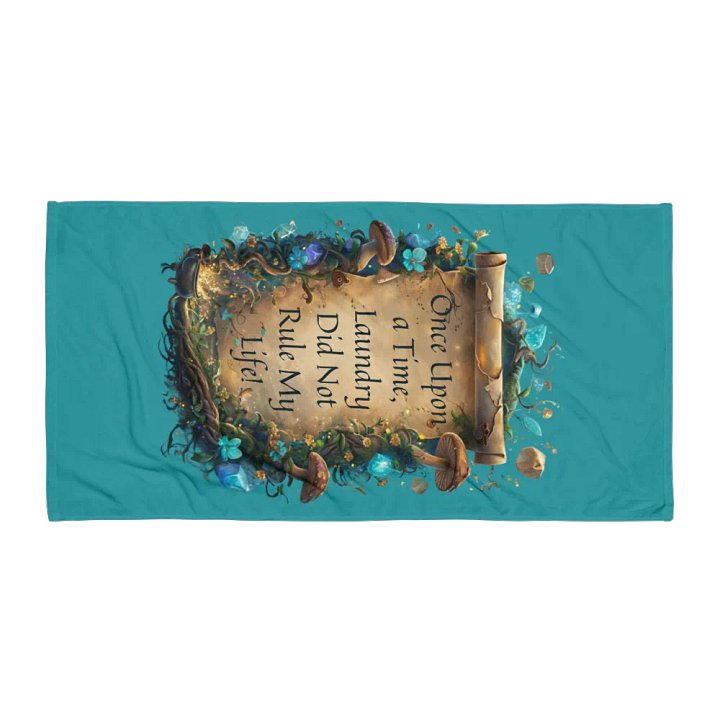 Once Upon a Time, Laundry Did Not Rule My Life – Funny Mom Towel, Parenting Humor, Laundry Struggles product image (1)