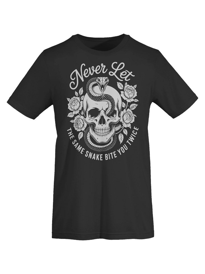 Never Let the Same Snake Bite You Twice Unisex T-Shirt product image (1)