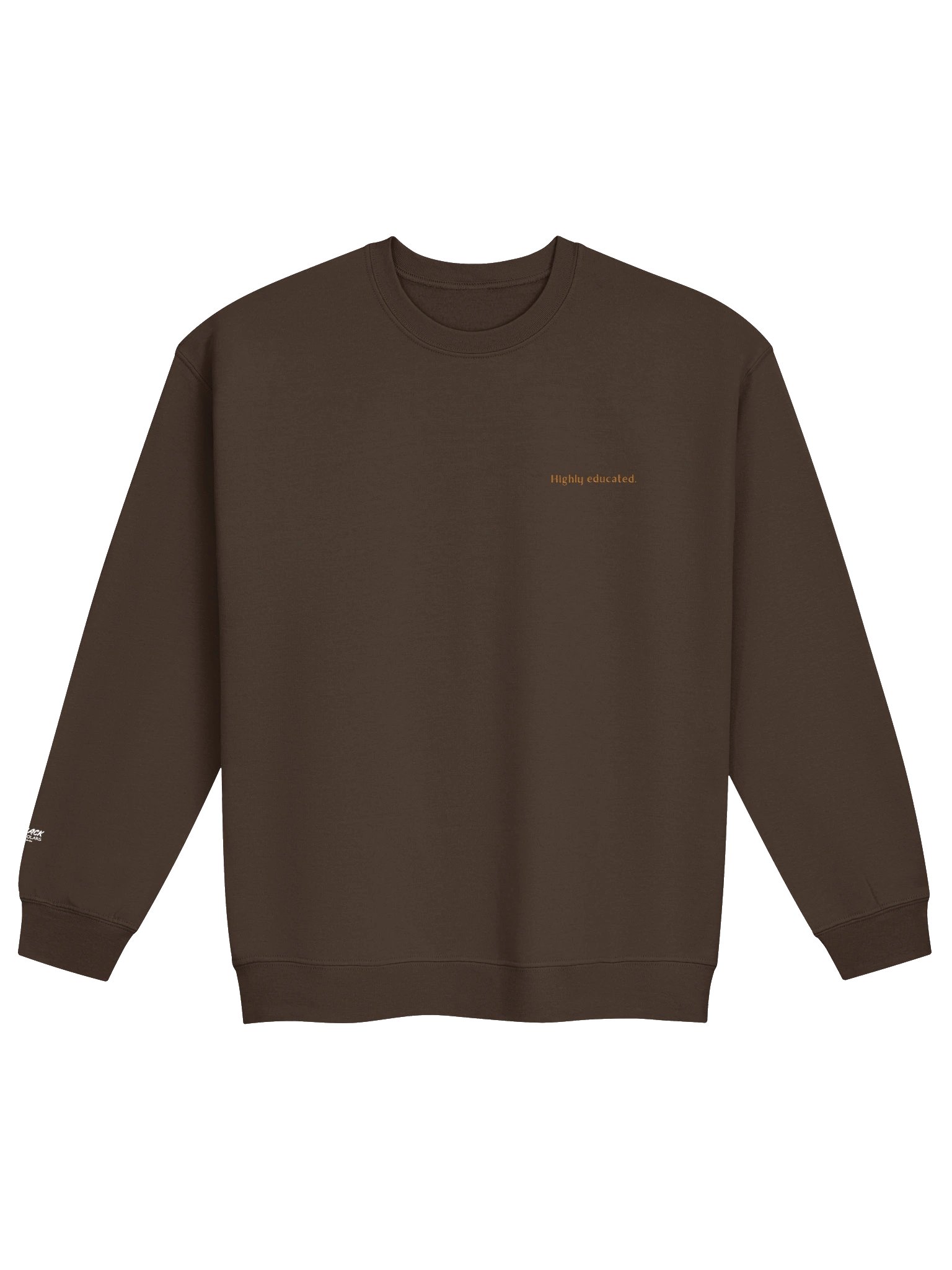 Highly Educated. Embroidered. Chocolate. Crewneck. product image (1)