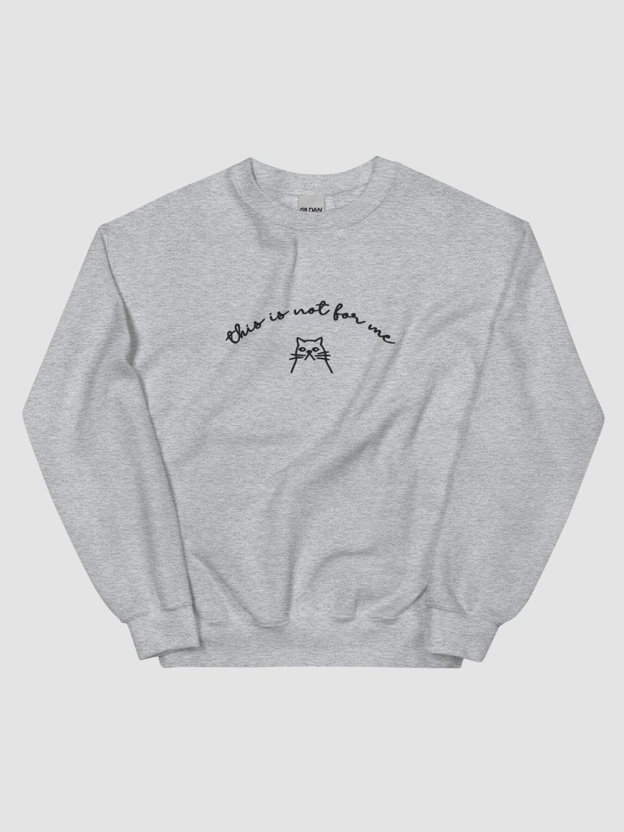 This is Not For Me Sweatshirt product image (2)