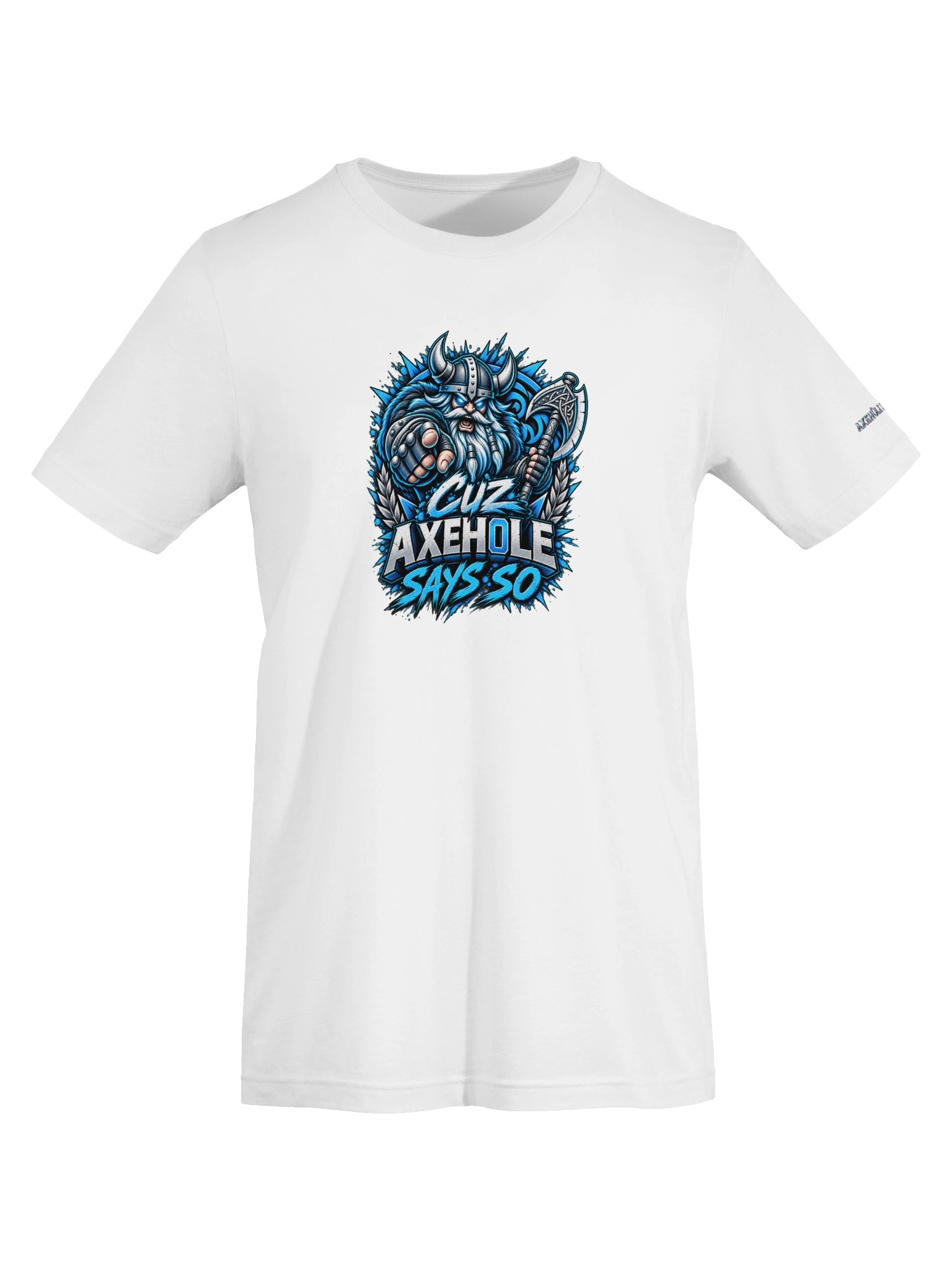 Cuz Axehole Says So Tee product image (45)