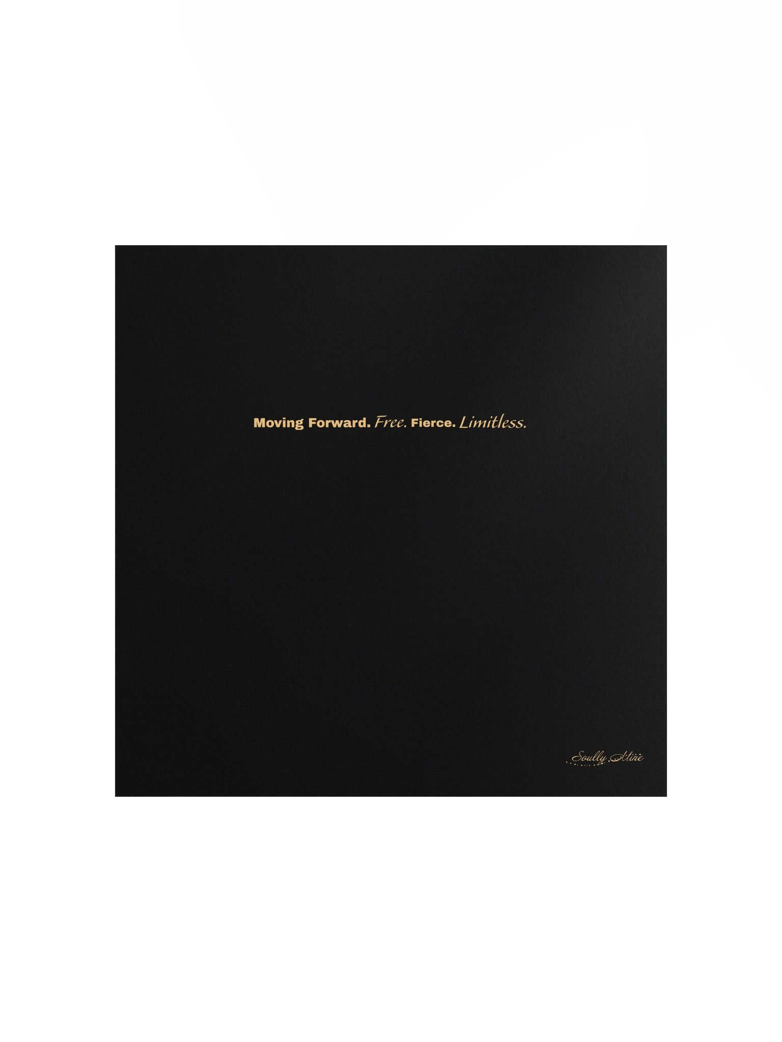 Soully Mine- GOLD PRINT Moving Forward. Free. Fierce. Limitless Matte Poster product image (2)