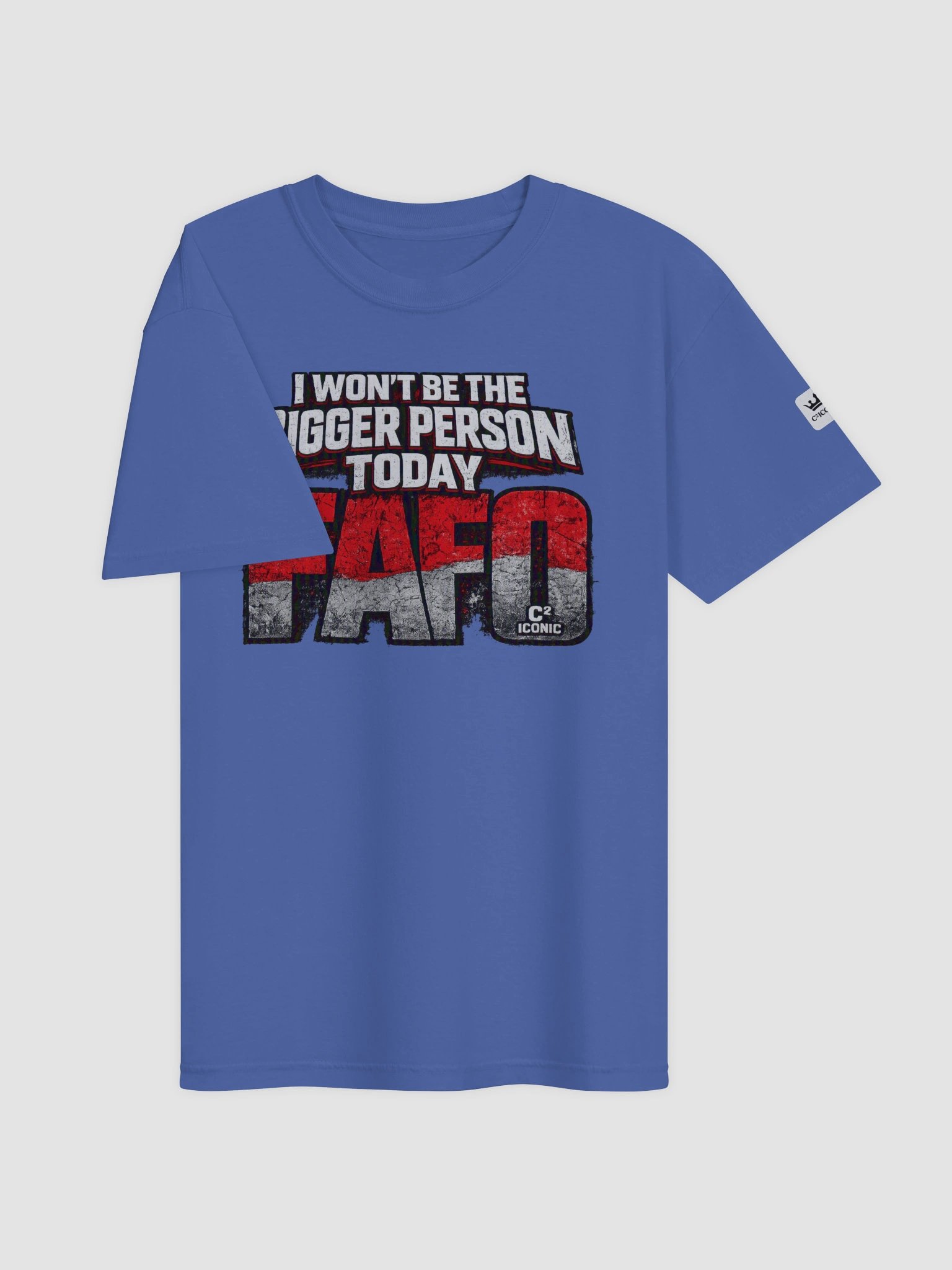 I WON’T BE THE BIGGER PERSON TODAY FAFO Graphic T-Shirt | C² ICONIC™ Streetwear Tee product image (3)