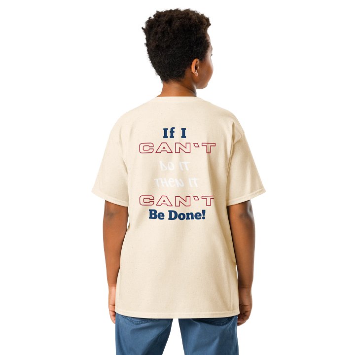 If I Can't Do It, Then It Can't Be DONE - T-Shirt product image (31)